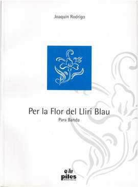 Rodrigo, J: Per la flor del lliri blau