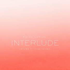 Karen LeFrak: Interlude, Vol. 2 – Inspiration