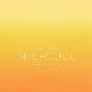 Karen LeFrak: Interlude, Vol. 4 – Clarity