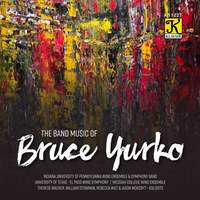 The Band Music of Bruce Yurko (Live)