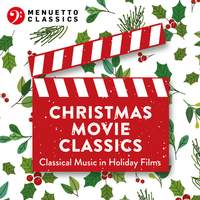 Christmas Movie Classics (Classical Music in Holiday Films)