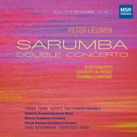 Music of Peter Lieuwen, Vol. 3 - Sarumba Double Concerto
