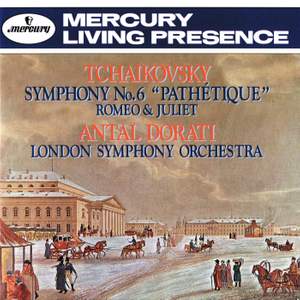 Tchaikovsky: Symphony No. 6 'Pathétique'; Romeo and Juliet