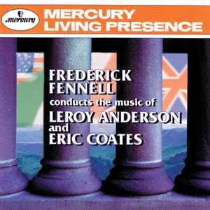 Frederick Fennell Conducts The Music of Leroy Anderson & Eric Coates