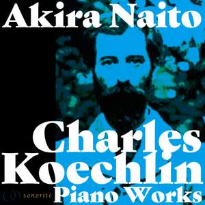 Charles Koechlin: Piano Works