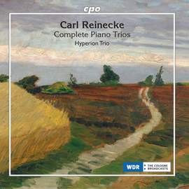 Carl Reinecke: Complete Piano Trios