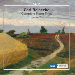 Carl Reinecke: Complete Piano Trios