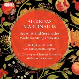 Algirdas Martinaitis: Seasons and Serenades - Works For String Orchestra Product Image