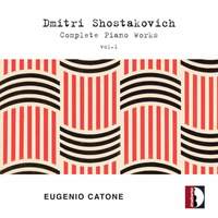 Dmitri Shostakovich: Complete Piano Works, Vol. 1