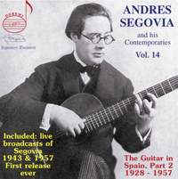 Segovia & His Contemporaries Vol. 14: the Guitar in Spain Part 2: 1928-1957