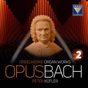 Johann Sebastian Bach: Opus Bach, Vol. 2