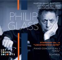 Philip Glass: Symphony No. 14 'liechtenstein Suite'; Piano Concerto No. 1 'tirol'; Echorus
