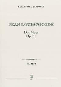 Nicodé, Jean Louis : The Sea. Symphony-Ode Op. 31 for male choir, tenor (and optional high mezzo soprano solo), orchestra and organ