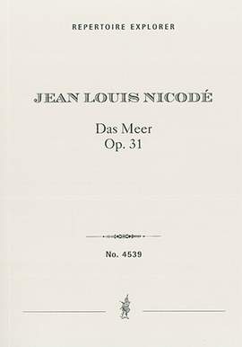 Nicodé, Jean Louis : The Sea. Symphony-Ode Op. 31 for male choir, tenor (and optional high mezzo soprano solo), orchestra and organ