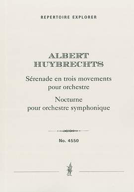 Huybrechts, Albert : Sérenade en trois movements pour orchestre, Nocturne pour orchestre symphonique