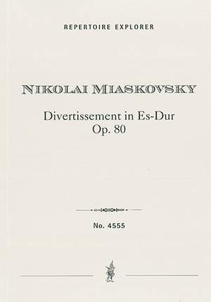 Miaskovsky, Nikolai: Divertissement in E-flat Major, Op. 80 for Symphony Orchestra