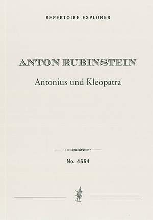 Rubinstein, Anton: Antonius et Cléopatre Op. 116, concert overture