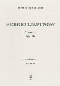 Lyapunov, Sergey Mikhaylovich: Polonaise op.16 for grand orchestra