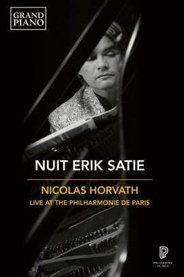 Erik Satie: Nuit, Nicolas Horvath - Live At the Philharmonie de Paris