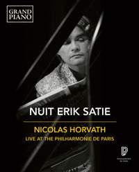 Erik Satie: Nuit, Nicolas Horvath - Live At the Philharmonie de Paris