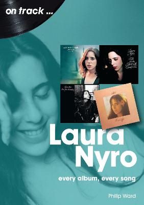 Laura Nyro On Track: Every Album, Every Song
