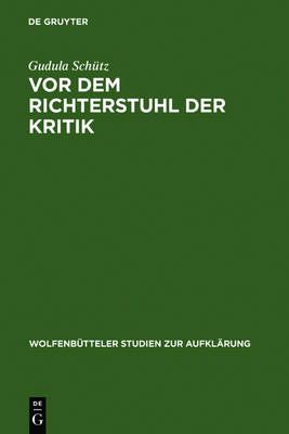 VOR Dem Richterstuhl Der Kritik: Die Musik in Friedrich Nicolais »Allgemeiner Deutscher Bibliothek«