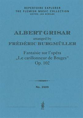 Grisar, Albert/ arr. Burgmüller, Frédéric: Fantaisie sur l’opéra Le carillonneur de Bruges d’Albert Grisar, op. 102, arranged for piano solo by Frédéric Burgmüller