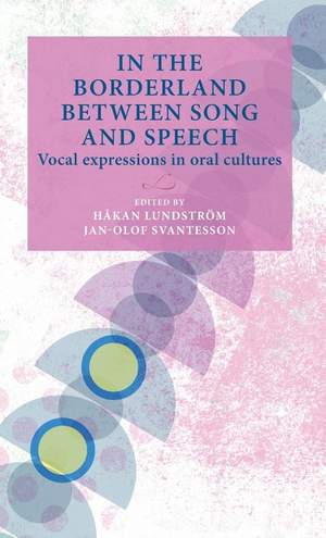 In the Borderland Between Song and Speech: Vocal Expressions in Oral Cultures