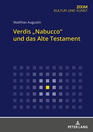 Verdis "Nabucco" und das Alte Testament
