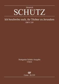 Schütz, Heinrich: Ich beschwöre euch, ihr Töchter zu Jerusalem, SWV339