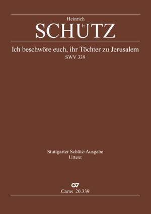 Schütz, Heinrich: Ich beschwöre euch, ihr Töchter zu Jerusalem, SWV339