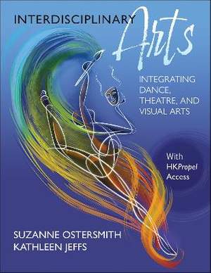 Interdisciplinary Arts: Integrating Dance, Theatre, and Visual Arts