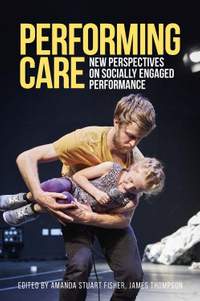 Performing Care: New Perspectives on Socially Engaged Performance
