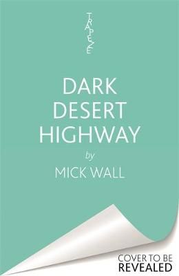 Eagles - Dark Desert Highway: How America’s Dream Band Turned into a Nightmare