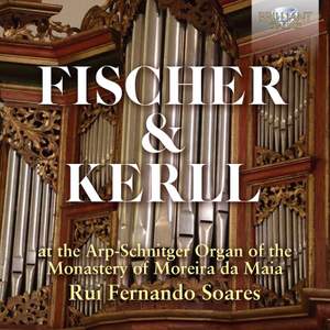 Fisher & Kerll at the Arp-Schnitger Organ of the Monastery of Moreira de Maia