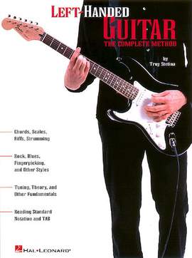 Stetina, T: Left Handed Guitar (Complete Method)