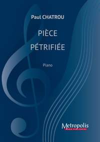 Paul Chatrou: Pièce Petrifiee