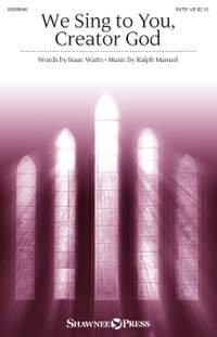 Ralph Manuel: We Sing to You, Creator God