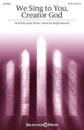 Ralph Manuel: We Sing to You, Creator God
