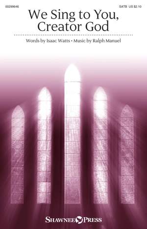 Ralph Manuel: We Sing to You, Creator God