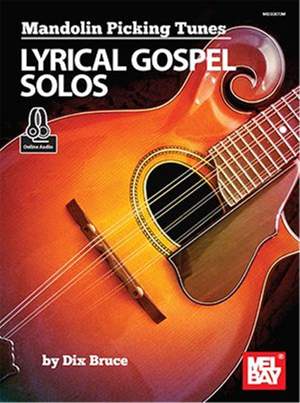 Dix Bruce: Mandolin Picking Tunes - Lyrical Gospel Solos
