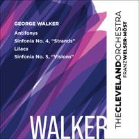George Walker: Antifonys, Lilacs, Sinfonias Nos. 4 & 5