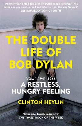 The Double Life of Bob Dylan Vol. 1: A Restless Hungry Feeling: 1941-1966