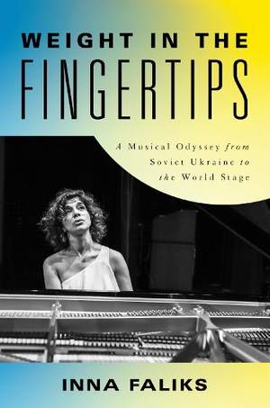 Weight in the Fingertips: A Musical Odyssey from Soviet Ukraine to the World Stage