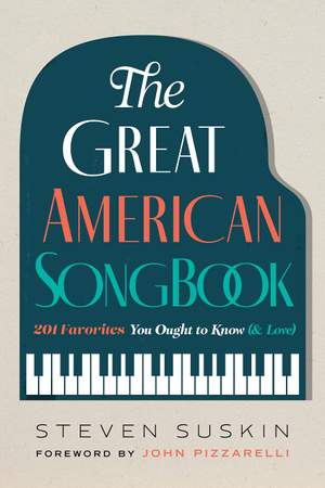 The Great American Songbook: 201 Favorites You Ought to Know (& Love)