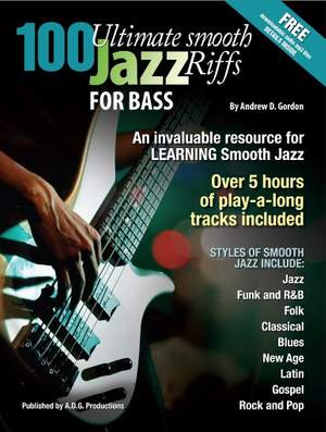 Andrew D. Gordon: 100 Ultimate Smooth Jazz Riffs for Bass