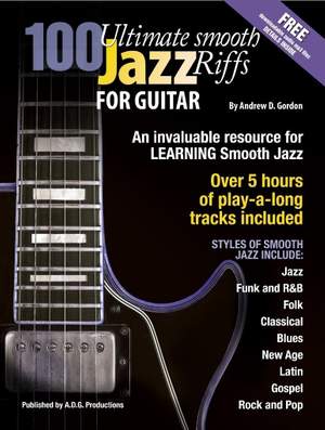 Andrew D. Gordon: 100 Ultimate Smooth Jazz Riffs for Guitar