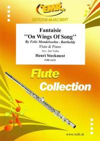 Henri Steckmest: Fantaisie On Wings Of Song