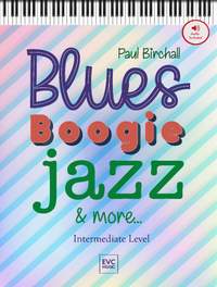 Paul Birchall: Blues Boogie Jazz and More