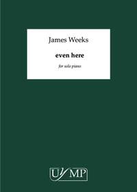 James Weeks: Even Here